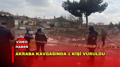 Konya’da akrabalar arasında çıkan kavgada 1 kişi tabanca ile vurularak