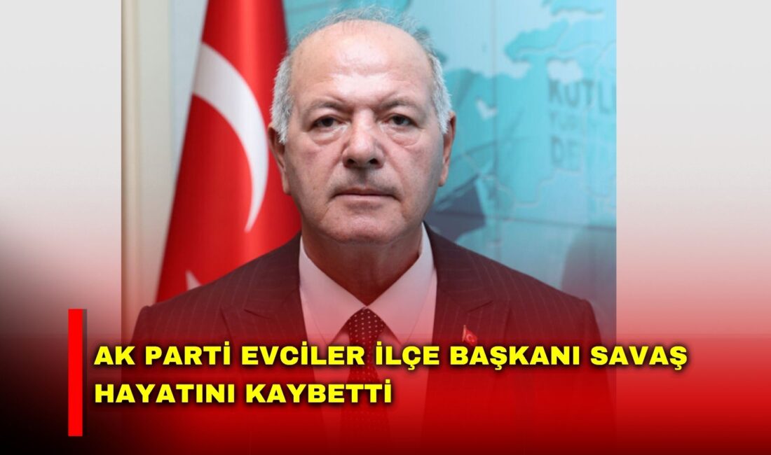 AK Parti Evciler İlçe Başkanı Ali Dede Savaş’ın kalp krizi