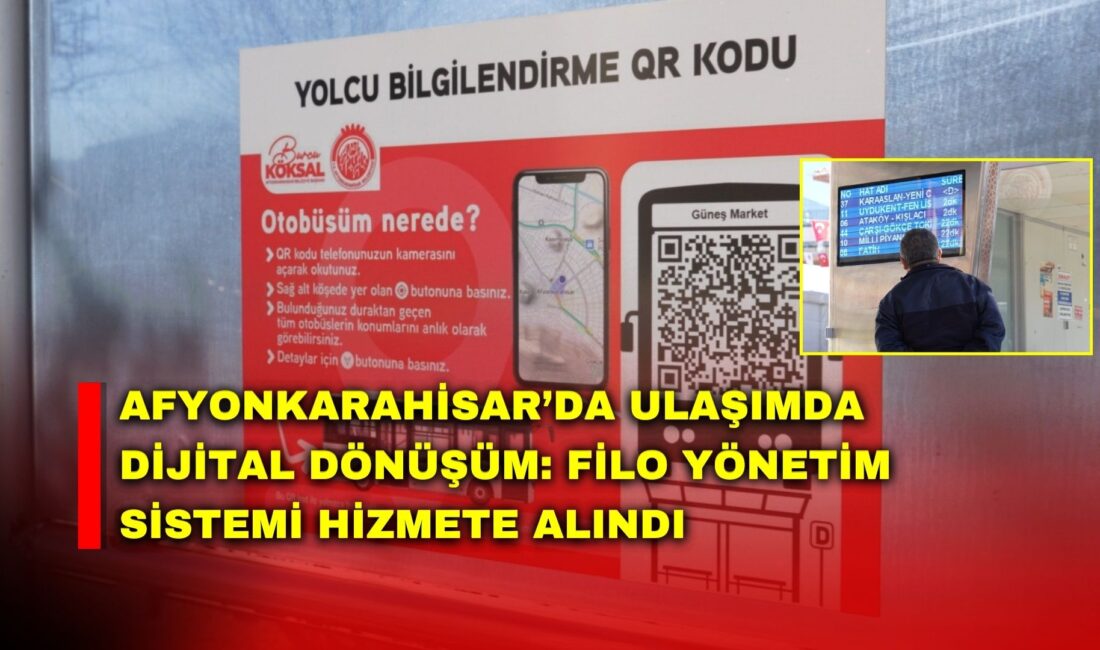 Afyonkarahisar Belediyesi, toplu ulaşım hizmetlerinde kaliteyi artırmak amacıyla Filo Yönetim