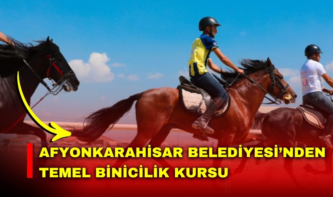 Afyonkarahisar Belediyesi tarafından düzenlenen “Temel Binicilik Kursu” için başvurular başladı.