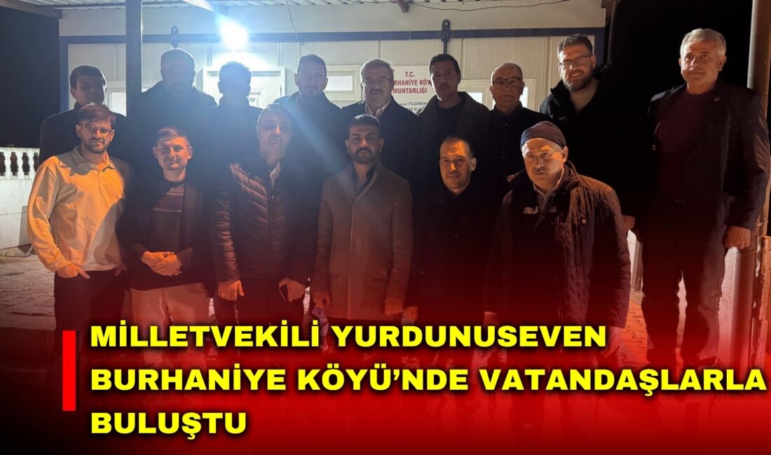 AK Parti Afyonkarahisar Milletvekili İbrahim Yurdunuseven, Burhaniye Köyü’nde vatandaşlarla bir