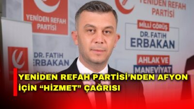 Yeniden Refah Partisi Afyonkarahisar İl Başkanı Çakır, kentteki milletvekillerinin sosyal