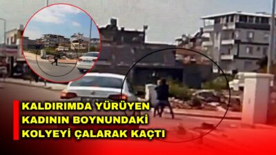 Hatay’da yolda yürüyen kadının boynundaki kolyeyi çalan şahsın o anları
