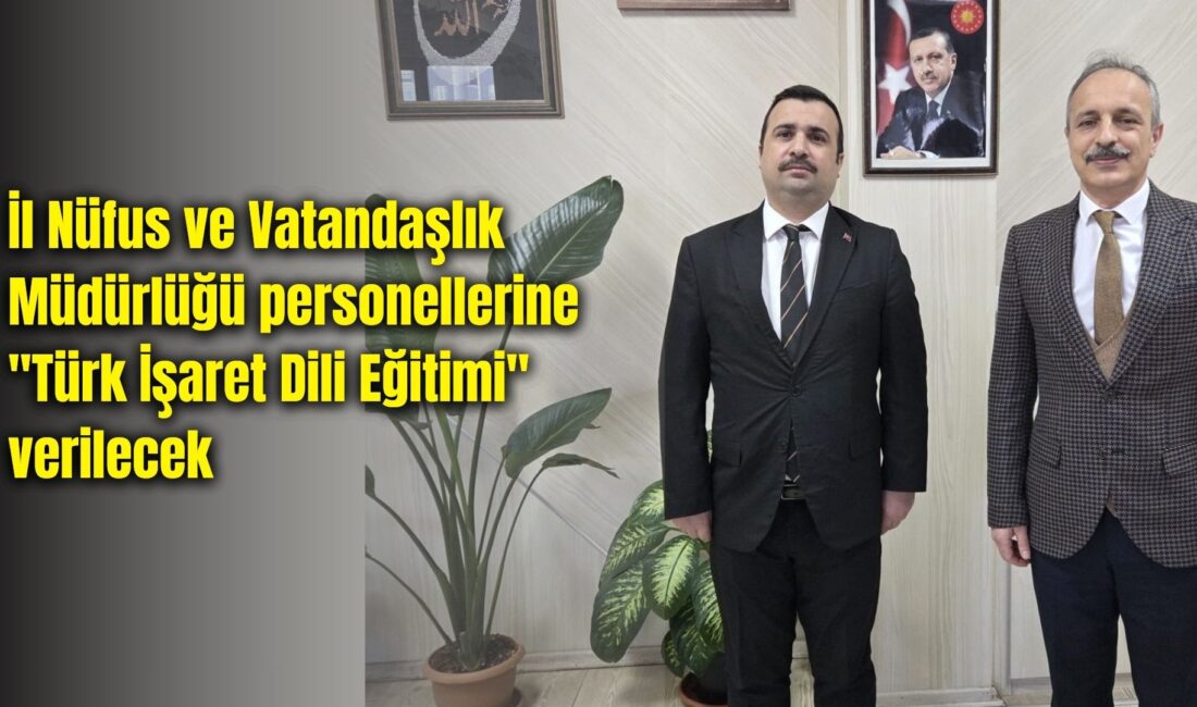 Afyonkarahisar İl Nüfus ve Vatandaşlık Müdürü Erkan Tanyeri, işitme engelli