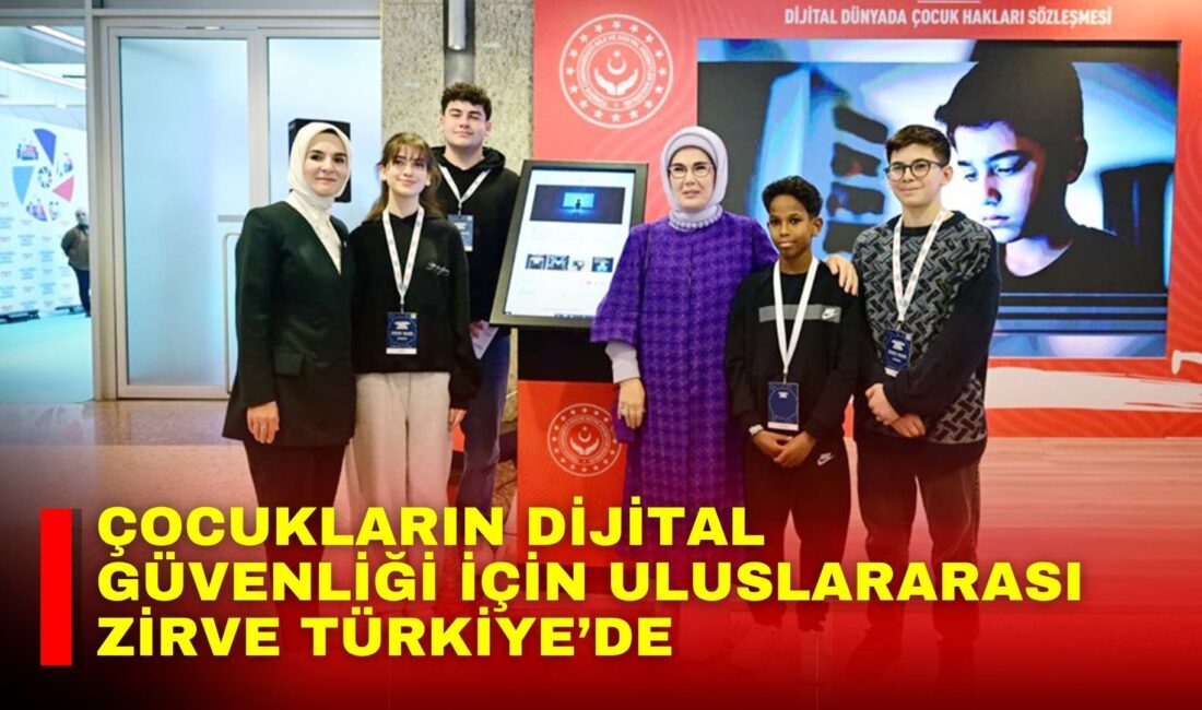 Çocukların dijital güvenliği için uluslararası zirve Türkiye’de Aile ve Sosyal Hizmetler Bakanlığı ev sahipliğinde 21-22 Nisan’da Ankara’da