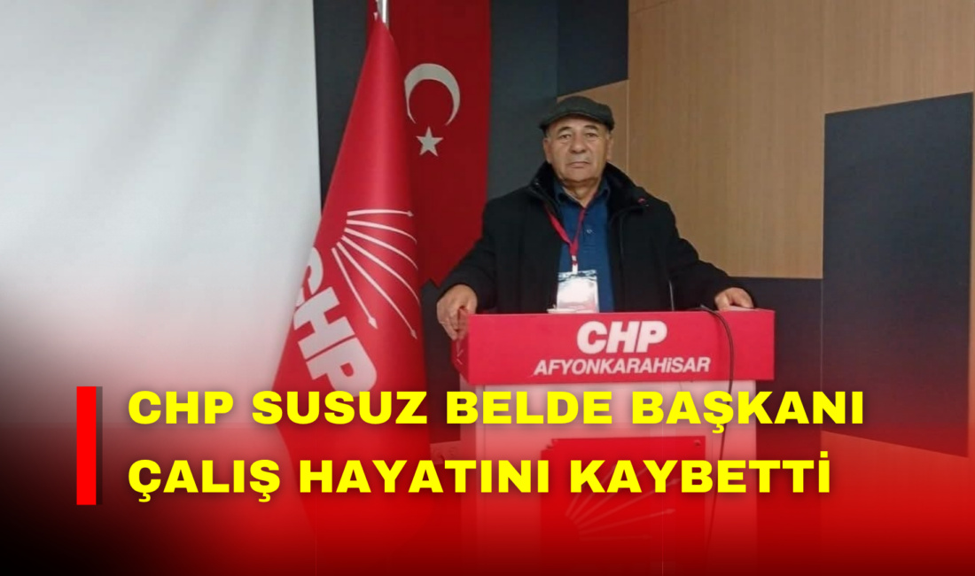 Afyonkarahisar’da siyaset camiasını üzen bir kayıp yaşandı. Cumhuriyet Halk Partisi