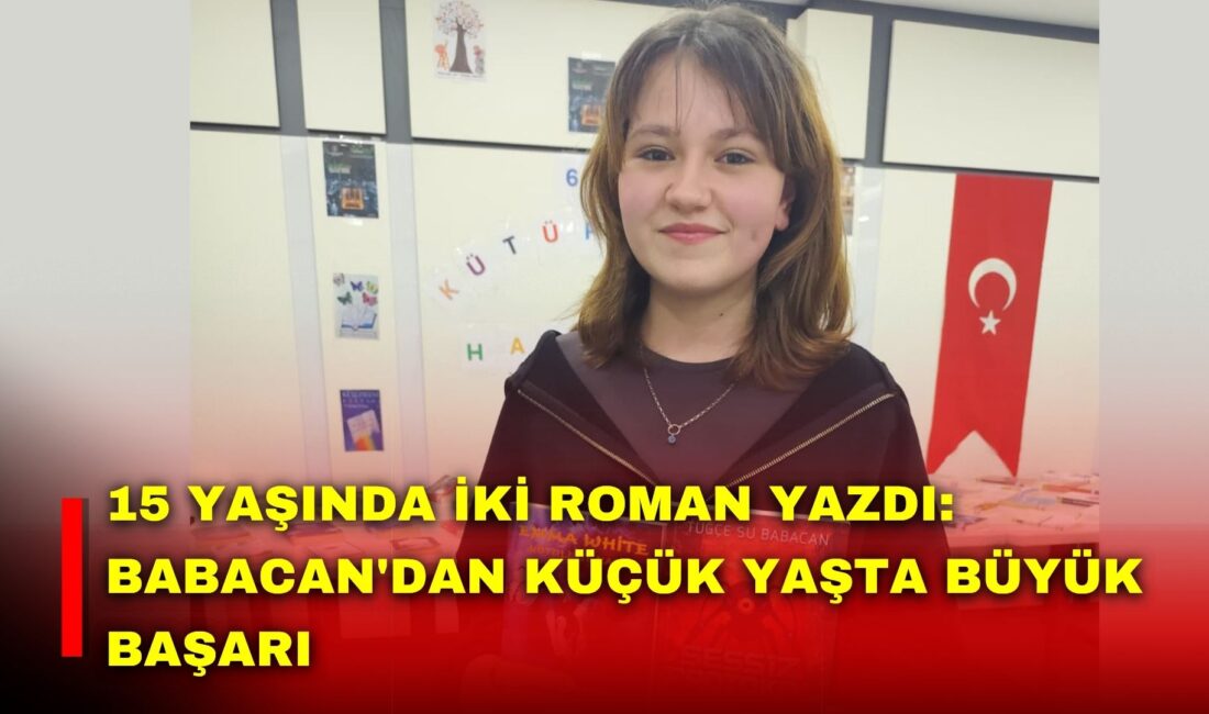 Henüz 15 yaşında olan Tuğçe Su Babacan, kaleme aldığı iki