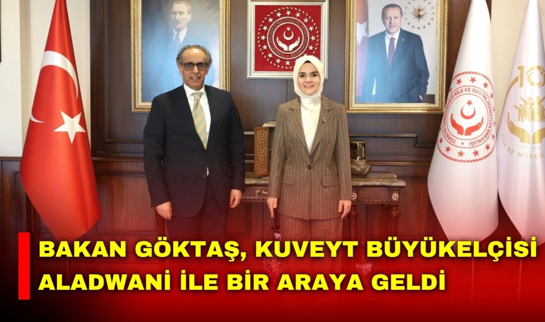 Aile ve Sosyal Hizmetler Bakanı Mahinur Özdemir Göktaş, Kuveyt’in Ankara