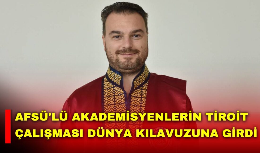 AFSÜ Tıp Fakültesi Genel Cerrahi Anabilim Dalı öğretim üyelerinin, tiroit