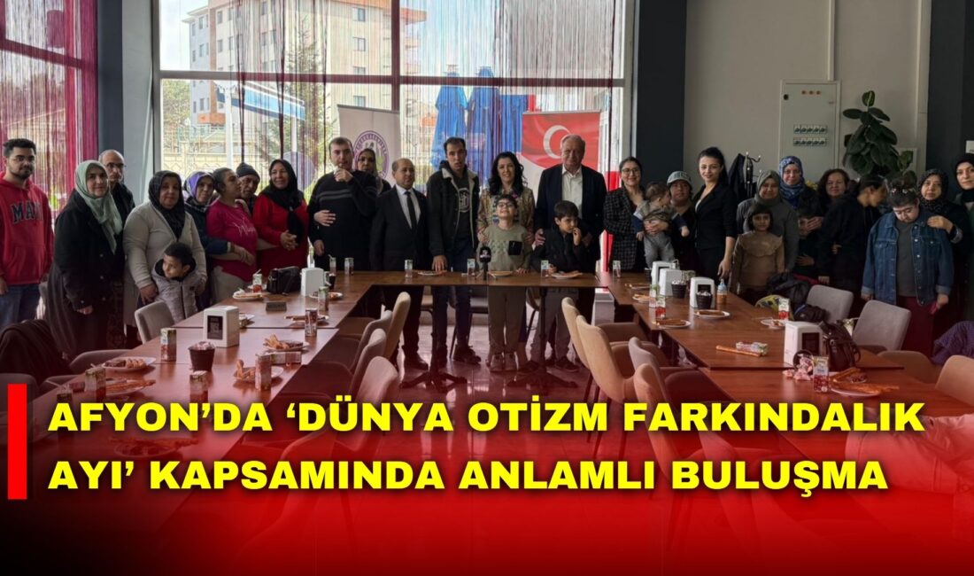 Afyonkarahisar’da, Dünya Otizm Farkındalık Ayı kapsamında anlamlı bir etkinliğe imza