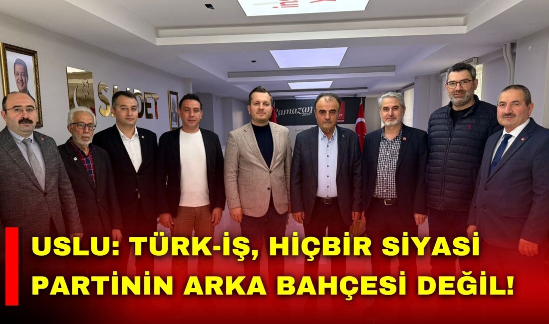 Türk-İş Afyonkarahisar İl Temsilcisi Muharrem Uslu ve beraberindeki heyet, Saadet