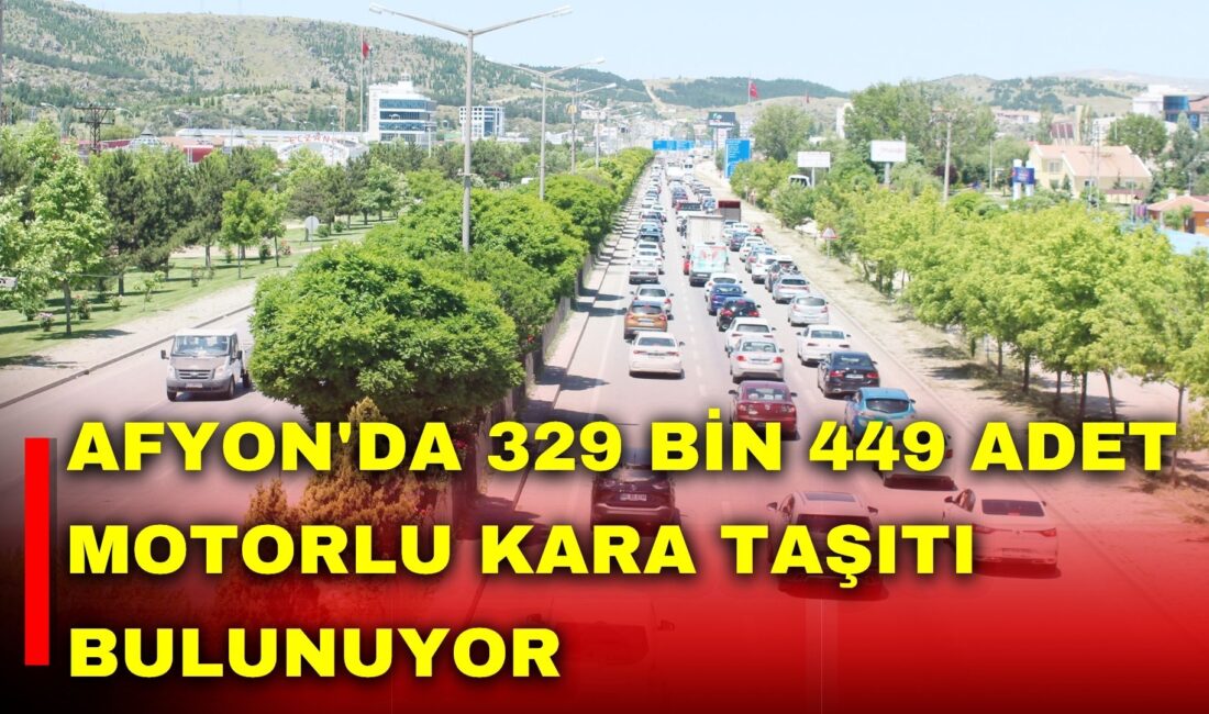 Afyonkarahisar’da motorlu kara taşıt sayısı mart ayı itibarıyla 329 bin