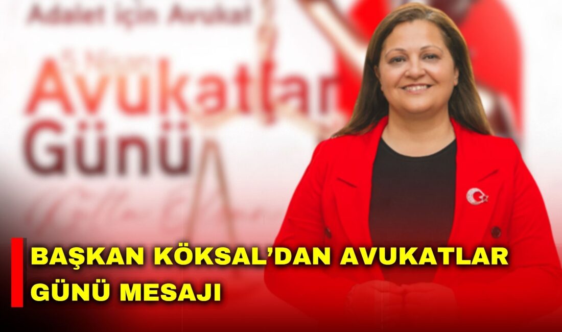 Burcu Köksal, 5 Nisan Avukatlar Günü dolayısıyla bir mesaj yayımladı.