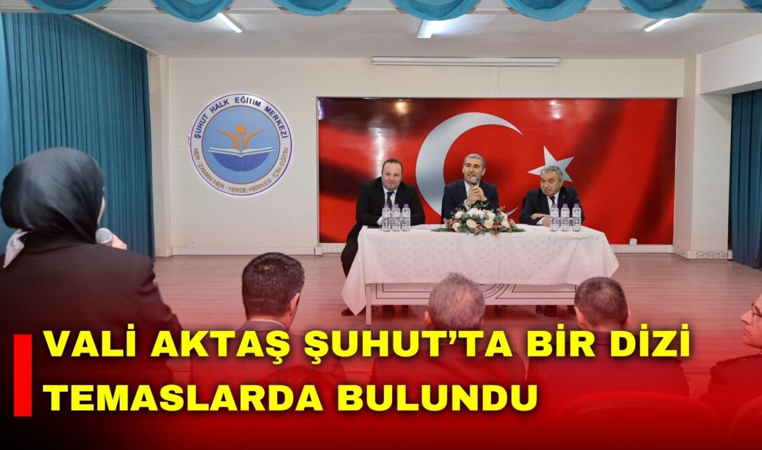 Afyonkarahisar Valisi Dr. Naci Aktaş, Şuhut ilçesinde bir dizi ziyaret