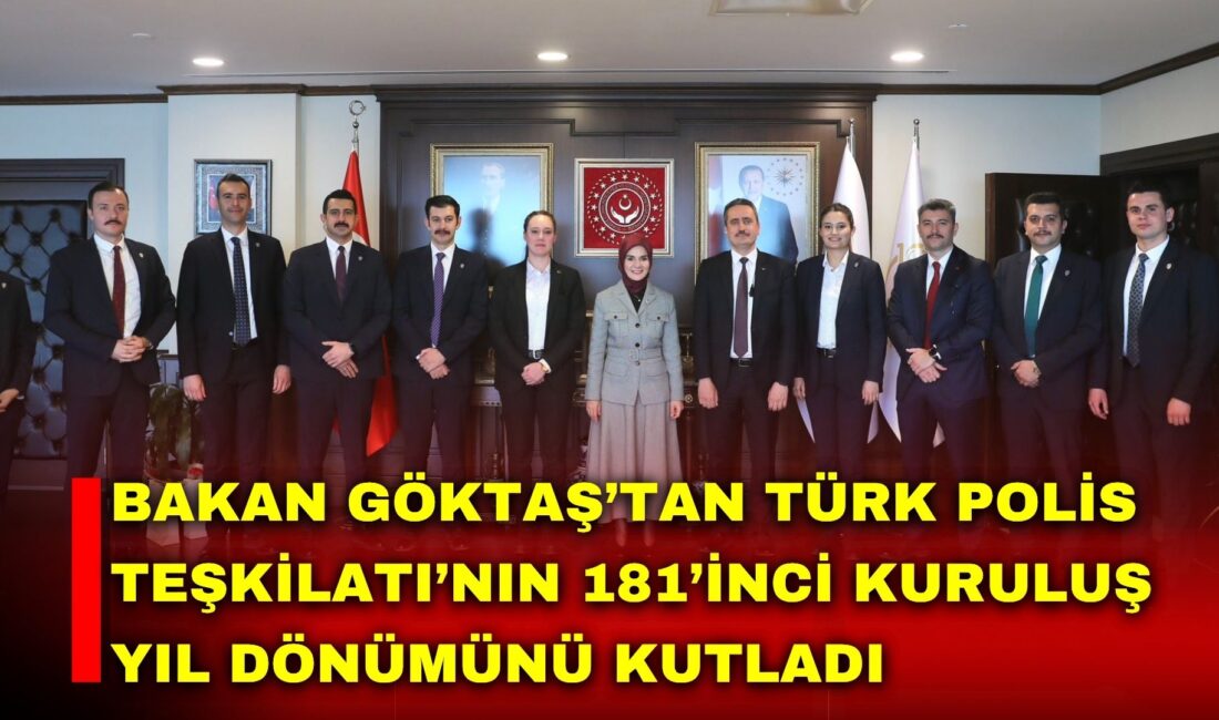 Aile ve Sosyal Hizmetler Bakanı Mahinur Özdemir Göktaş, Türk Polis