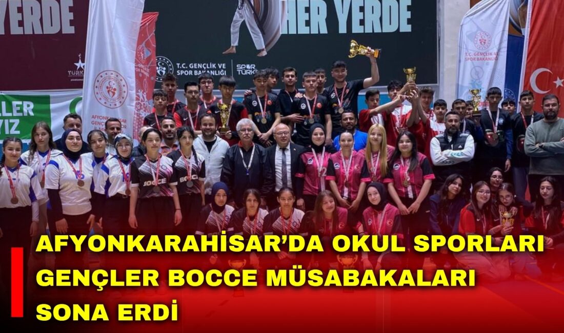 Afyonkarahisar’da Okul Sporları gençler kategorisinde düzenlenen erkek ve kız bocce