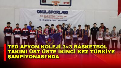 Kütahya’da düzenlenen 3×3 Basketbol Turnuvası’na katılan TED Afyon Koleji Yıldız