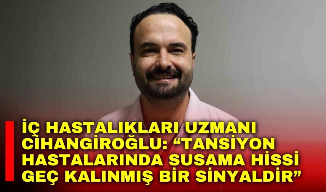 İç Hastalıkları Uzmanı Dr. Ahmet Cihangiroğlu, tansiyon hastalarına uyarılarda bulunarak