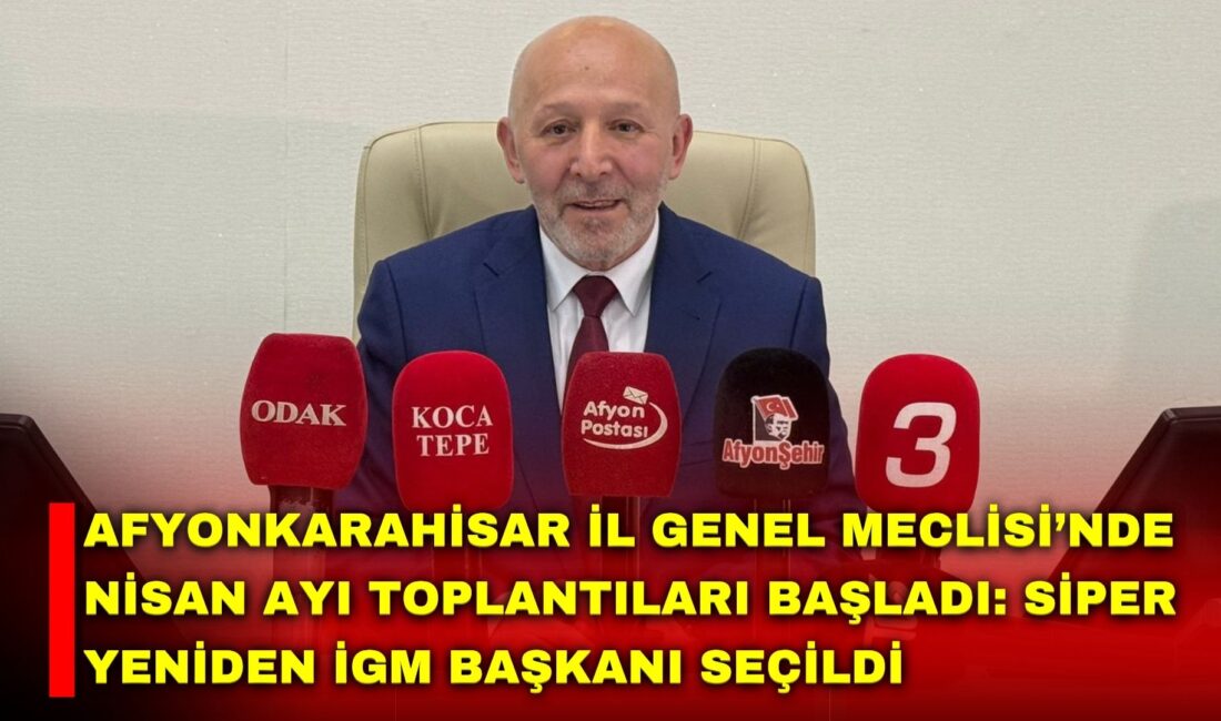 Afyonkarahisar İl Genel Meclisi’nin (İGM) Nisan ayı toplantıları başladı. Meclisin