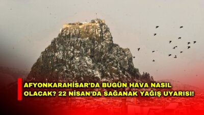 Afyonkarahisar’da 22 Nisan Çarşamba günü hava çok bulutlu başlarken, öğle