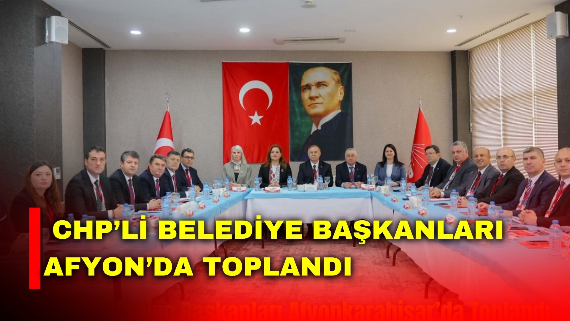 Özgür Özel başkanlığında başlayan toplantı, Afyonkarahisar’da belediye başkanlarının katılımıyla devam