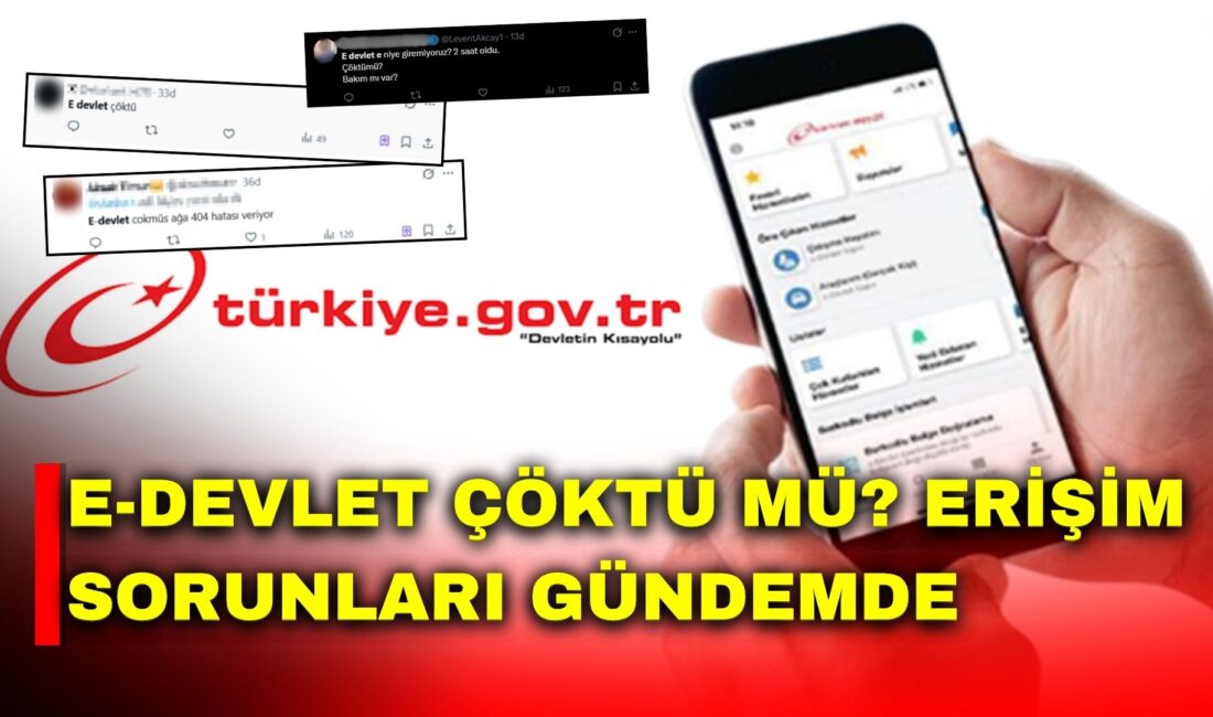 Son günlerde sosyal medyada “e-Devlet çöktü mü?” sorusu yeniden gündeme