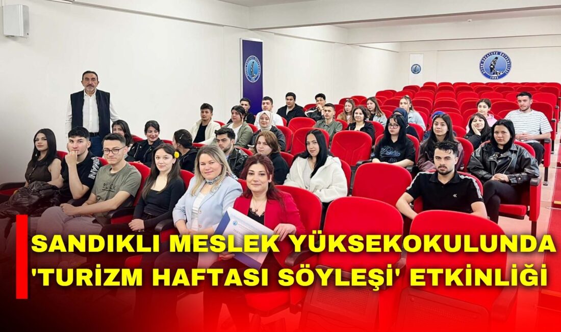Afyon Kocatepe Üniversitesi (AKÜ) Sandıklı Meslek Yüksekokulunda (MYO) Turizm Haftası