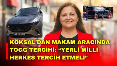 Afyonkarahisar Belediye Başkanı Burcu Köksal, yerli ve milli otomobil TOGG’u