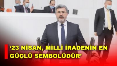 AK Parti Afyonkarahisar Milletvekili Ali Özkaya, 23 Nisan Ulusal Egemenlik