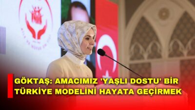 Bakan Göktaş, 2. Yaşlılık Şurası kapanış programında konuştu: "2. Yaşlılık