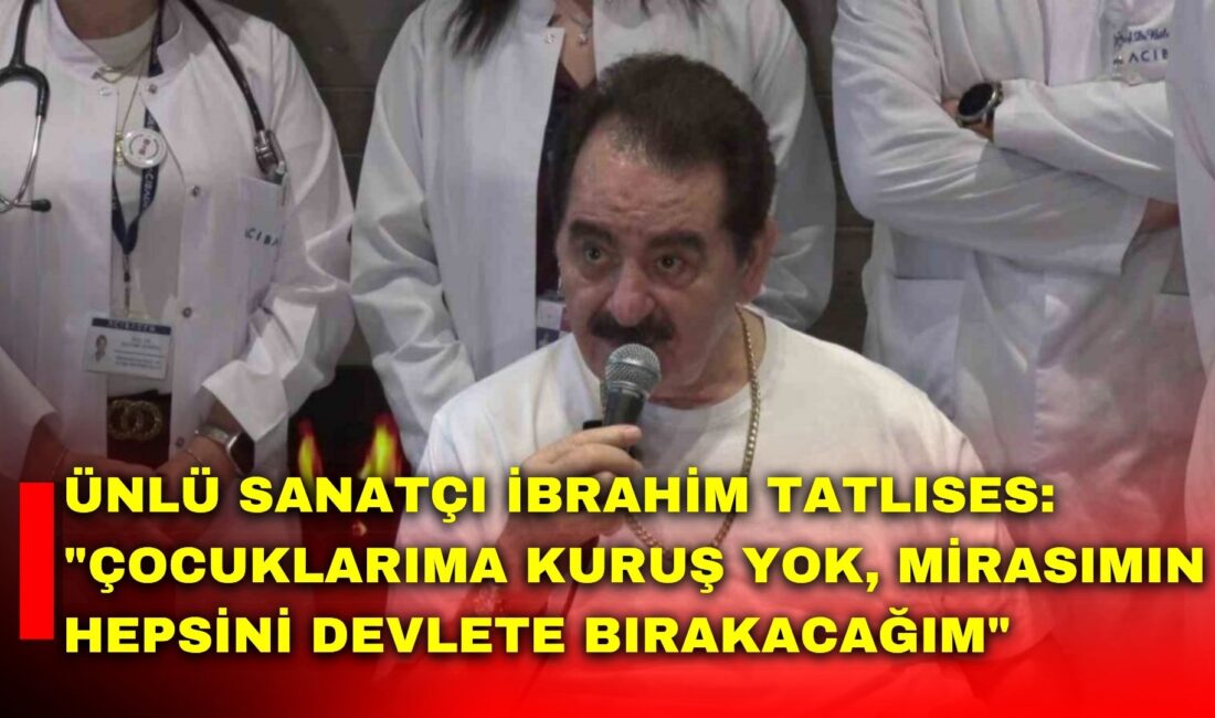 Ünlü sanatçı İbrahim Tatlıses, 7 Nisan’dan bu yana tedavi gördüğü