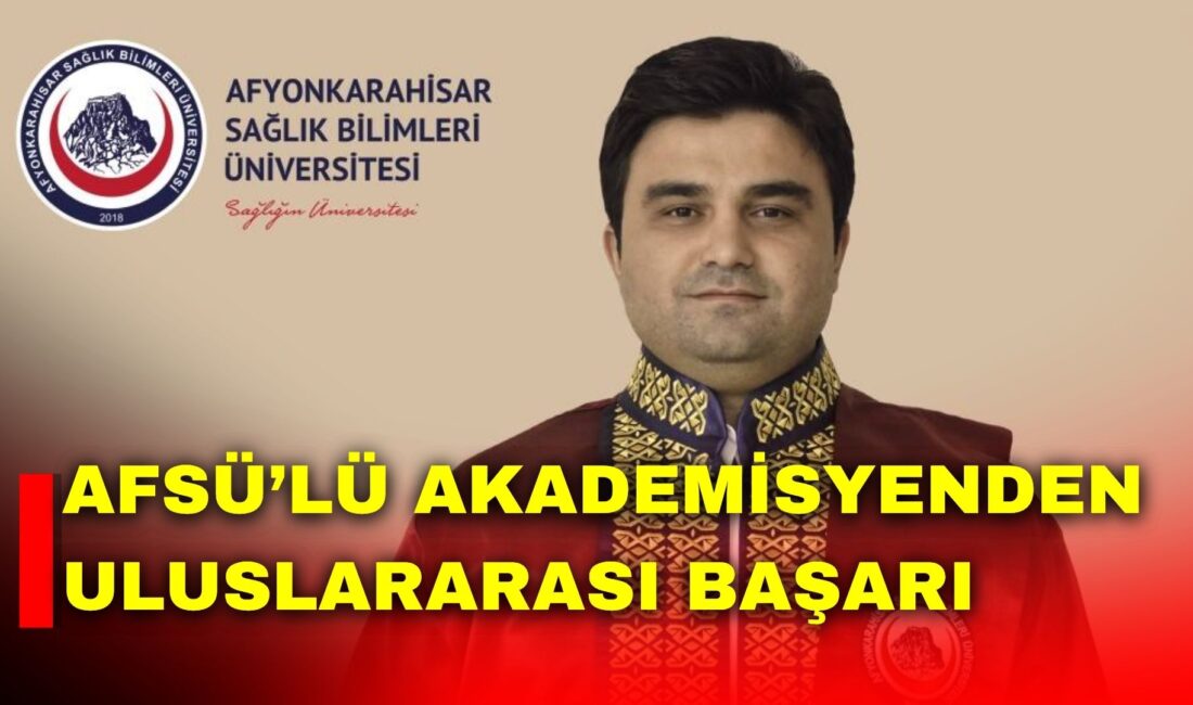 Afyonkarahisar Sağlık Bilimleri Üniversitesi (AFSÜ) Tıp Fakültesi öğretim üyesi Dr.