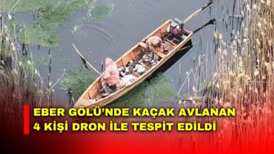 Afyonkarahisar’ın Bolvadin ilçesindeki Eber Gölü’nde kaçak avcılık yapan 4 kişi