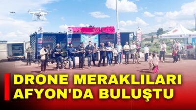 Afyonkarahisar’da düzenlenen 'Afyon Drone Günleri 2026', teknoloji ve havacılık meraklılarını