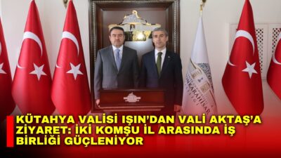 Kütahya Valisi Musa Işın, Afyonkarahisar Valisi Dr. Naci Aktaş’ı makamında