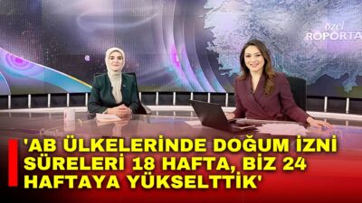 Aile ve Sosyal Hizmetler Bakanı Mahinur Özdemir Göktaş, A Haber