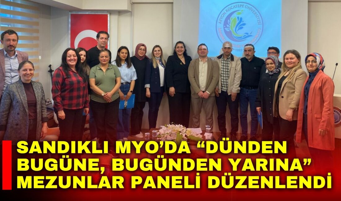 Afyon Kocatepe Üniversitesi (AKÜ) Sandıklı Meslek Yüksekokulu (MYO) tarafından “Dünden