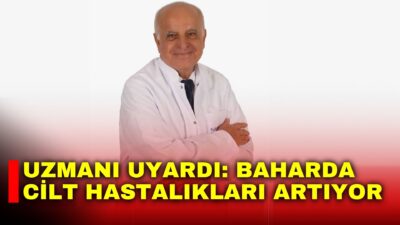 Acıbadem Bodrum Hastanesi Dermatoloji Uzmanı Prof. Dr. Muhsin Akbaba, bahar