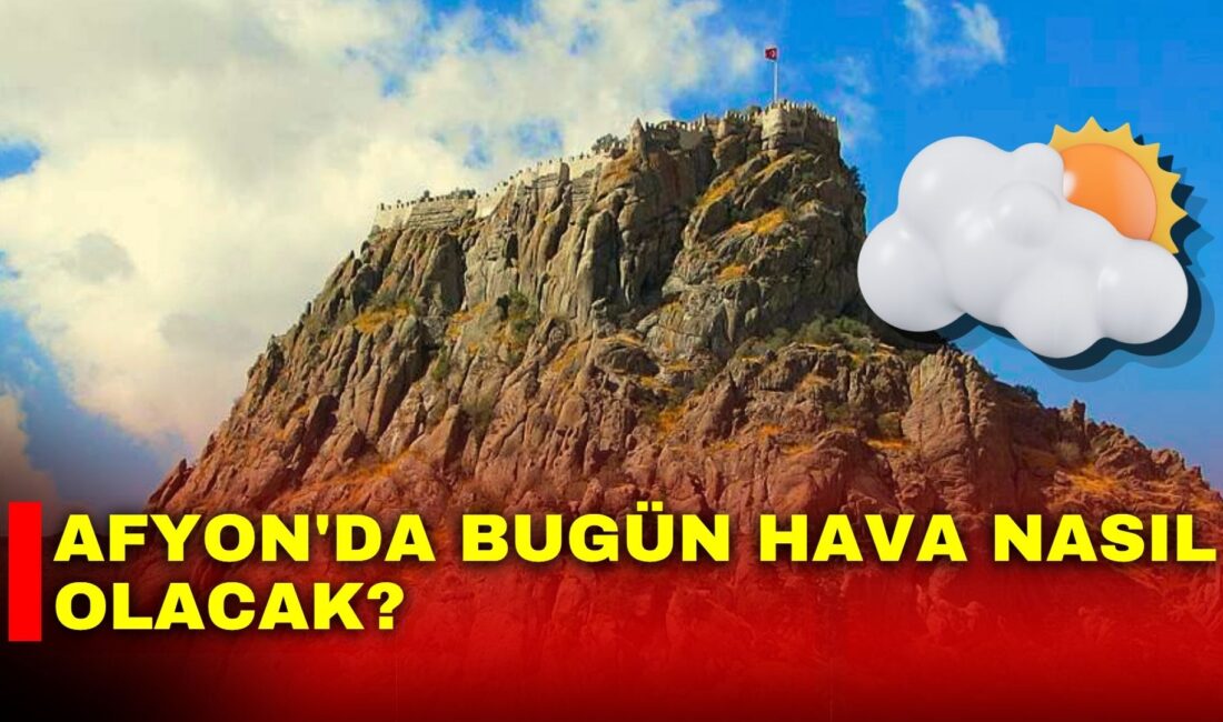 Afyonkarahisar’da 29 Nisan Çarşamba günü hava parçalı bulutlu ve ılıman