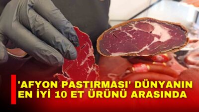 Afyon Pastırması, AB Coğrafi İşaret Tescili’nin ardından TasteAtlas’ın 'Dünyanın En
