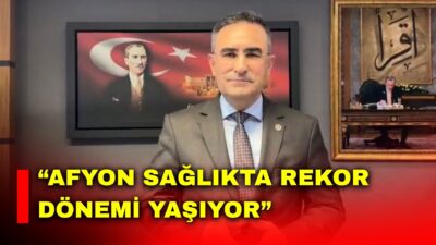 AK Parti Afyonkarahisar Milletvekili Hasan Arslan, Afyonkarahisar’da sağlık alanında yapılan