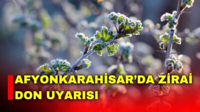 Afyonkarahisar’da üreticilere yönelik zirai don uyarısı yapıldı. Afyonkarahisar İl Tarım