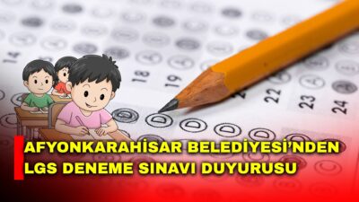Afyonkarahisar Belediyesi, Liselere Geçiş Sistemi (LGS) kapsamında öğrencilere yönelik deneme