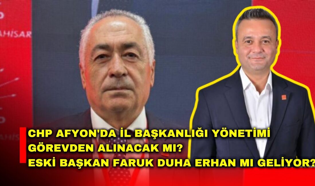 CHP Afyonkarahisar İl Başkanlığı’nda yaşanan son gelişmelerin ardından, il yönetiminde