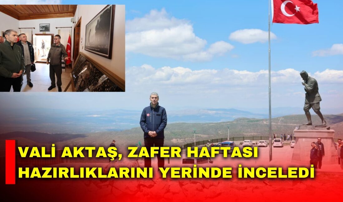 Afyonkarahisar Valisi Naci Aktaş, her yıl 25-30 Ağustos tarihleri arasında