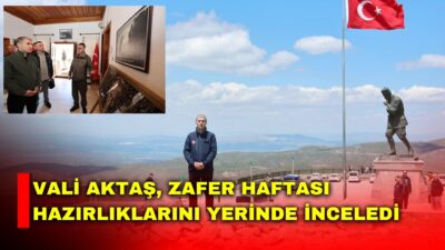 Afyonkarahisar Valisi Naci Aktaş, her yıl 25-30 Ağustos tarihleri arasında