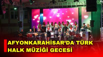Afyonkarahisar Belediyesi tarafından düzenlenen Türk Halk Müziği konseri, vatandaşların yoğun