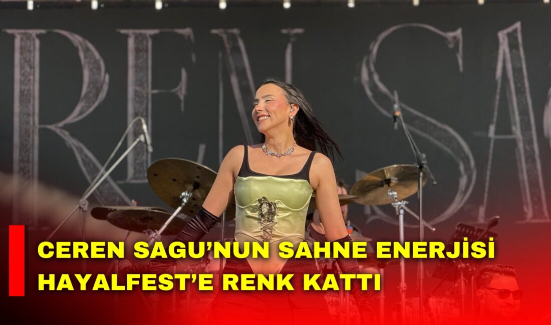 Ceren Sagu HayalFest’in son gününde sahne aldı