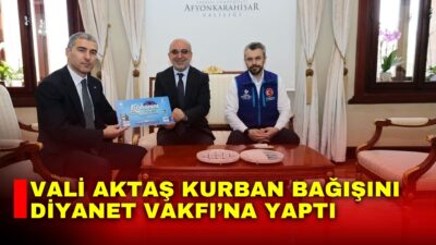 Afyonkarahisar Valisi Dr. Naci Aktaş, Diyanet İşleri Başkanlığı ile Türkiye