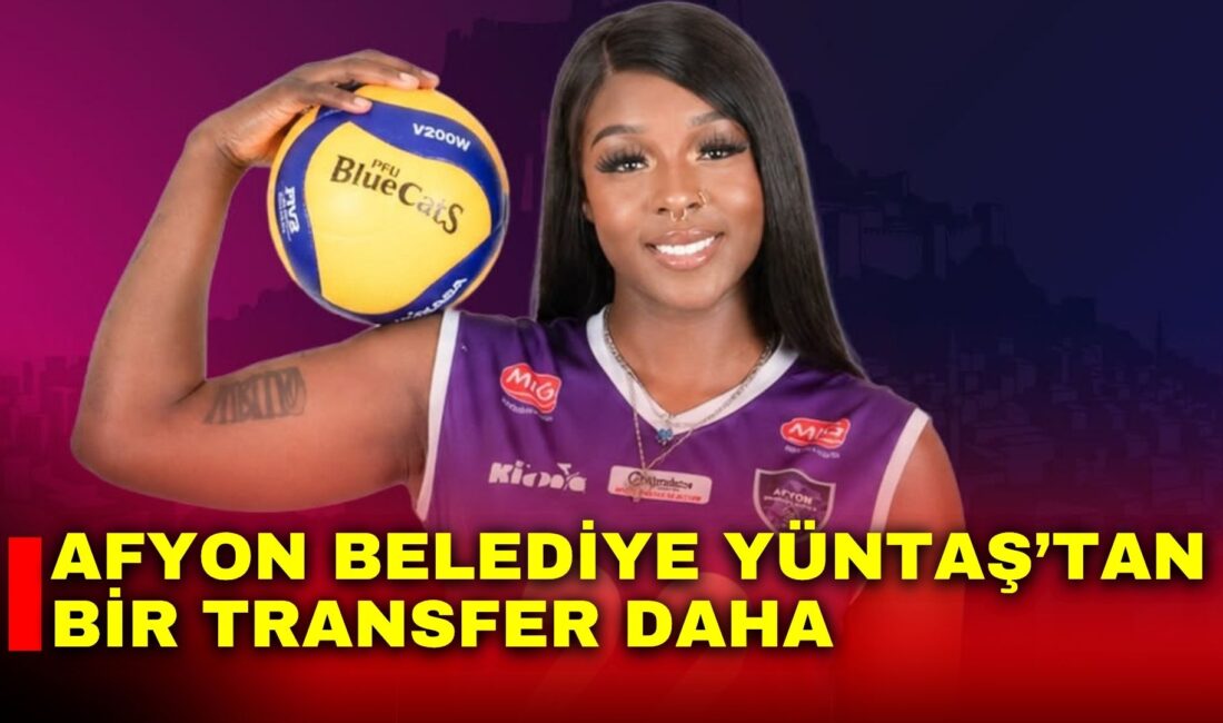 Afyon Belediye Yüntaş Kadın Voleybol yeni sezon öncesi kadrosunu güçlendirmeye